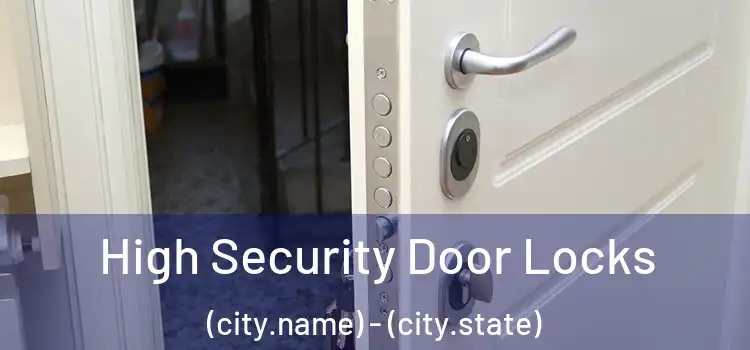 High Security Door Locks (city.name) - (city.state)
